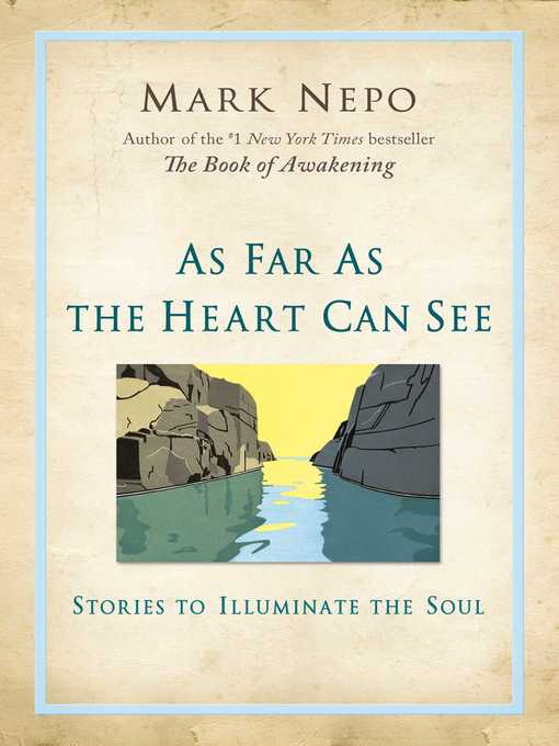 Title details for As Far As the Heart Can See by Mark Nepo - Wait list